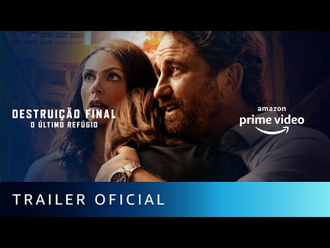 Destruição Final - O Último Refúgio | Trailer Oficial | Amazon Prime Video