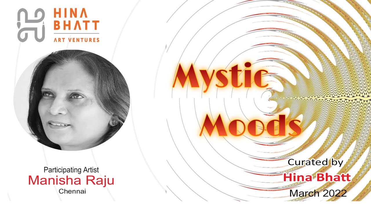 Manisha Raju in Mystic Moods Part 1-A Hina Bhatt Art Ventures ...