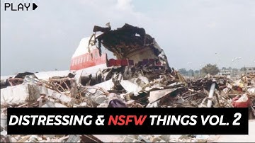 Distressing & NSFW Things From The Internet [Vol. 2]