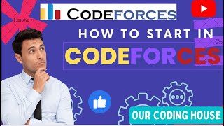 How to start in CODEFORCES Complete Guide for Beginners|| #ourcodinghouse #competitiveprogramming
