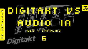 Elektron Digitakt - Tutorial Video Series - VID 06 Audio In, USB + Sampling