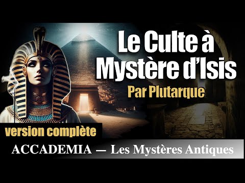 Les Mystères d'Isis et Osiris : La tradition ésotérique de l’Égypte - Version complète