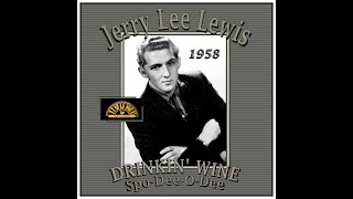 Jerry Lee Lewis - Drinkin Wine Spo-Dee-O Dee (1958)