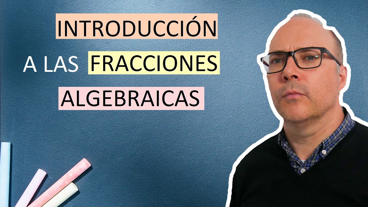 Introducción a las fracciones algebraicas  