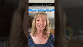 JUNE 17, 2025 - Lilith on Alien Arrival and Timeline Shifts