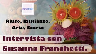 Intervista Con Susanna Franchetti. Laboratorio Di Riciclo Creativo Per Bambini. Mammbook.it