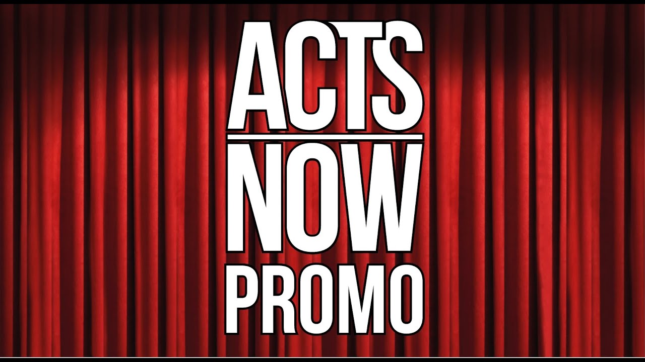 Acts Now Promo