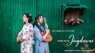 Video thumbnail of "Tang Ha Ki Jingduwai (Official Music Video) |Kharrngi sisters| Wanda Kharrngi & Jennifer Kharrngi"
