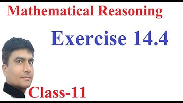 Class XI (Maths), Exercise 14.4, Mathematical Reasoning 🕉 Maths Corner by Yash Pal Sir