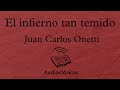 El infierno tan temido – Juan Carlos Onetti (Audiolibro)