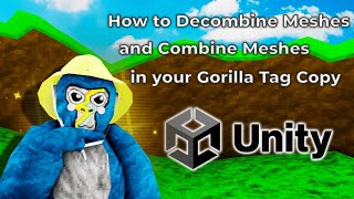 How To Combine And Decombine Meshes In Your Gorilla Tag Copy