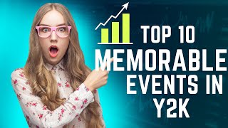 Top 10 Most Memorable Events of 2000 | Time for the facts | Y2K