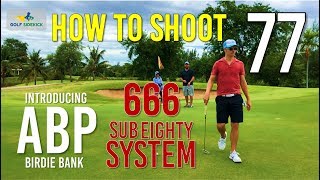 How to Break 80 Shooting 77 ABP Birdie Bank System and NEVER GIVE UP