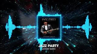 Jeffery Smith 'Jazz Party'