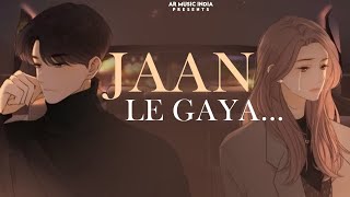 Video thumbnail of "Jaan Le Gaya | Amar Rajput | Rishika Chhonker | Hindi Sad Song"