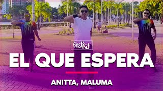 El Que Espera - Anitta, Maluma | COREOGRAFIA - FestRit