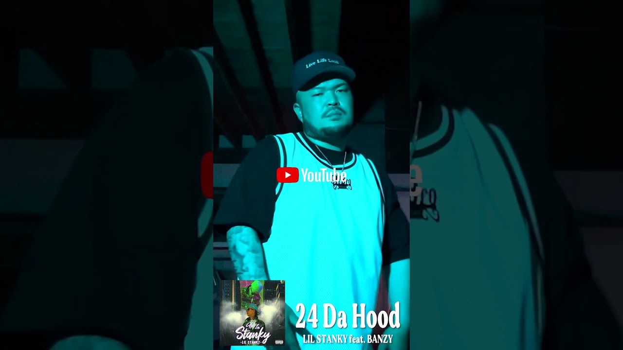 24 Da Hood / LIL STANKY feat. BANZY(OfficialMusicVideo)
