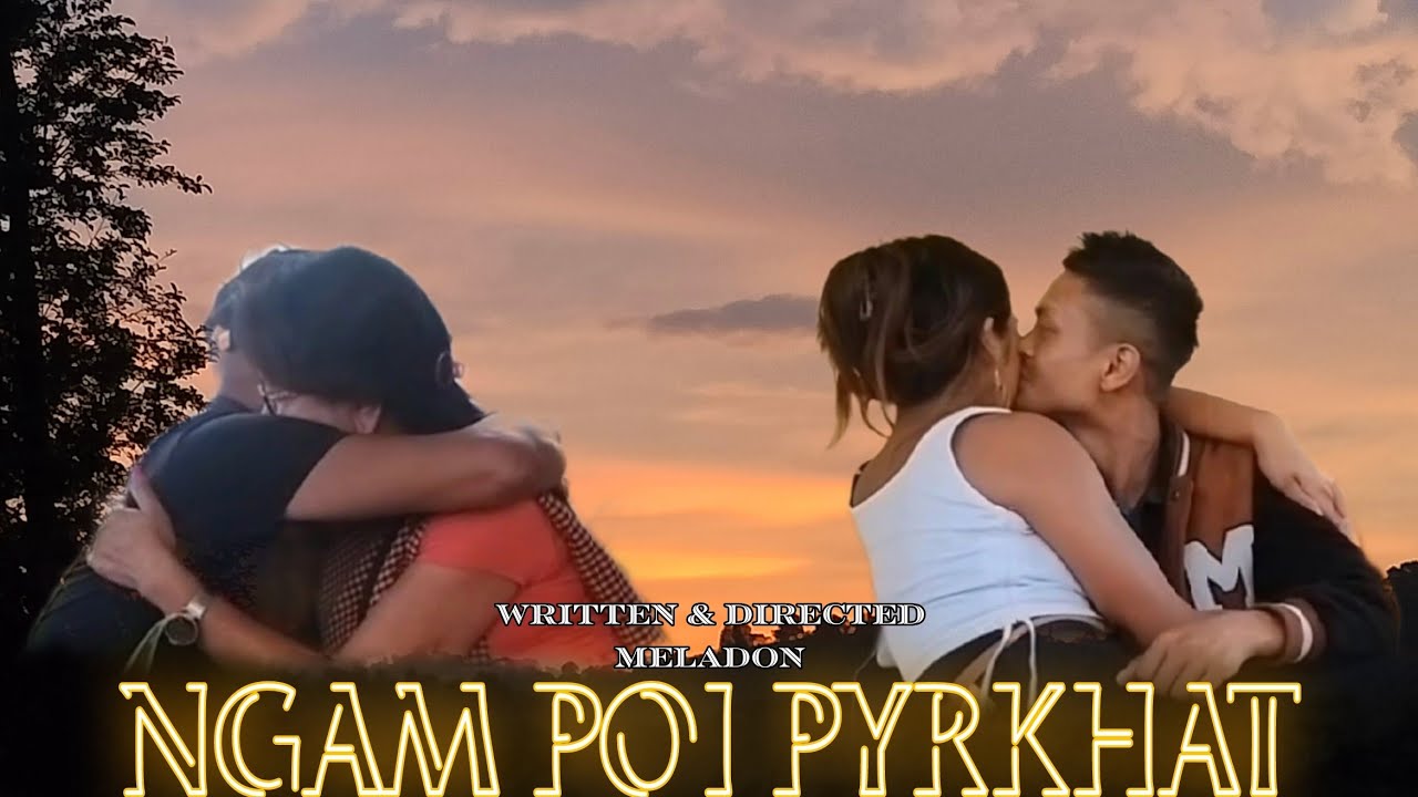 NGAM POI PYRKHAT || FULL EPISODES || Khasi Short flim