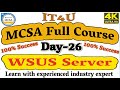 Mcsa full course day  26  wsus server part1 wsusserver windowsupdateserver it4u mcsa