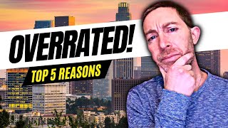 Most Overrated Things About Living in Los Angeles