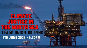 Climate Justice in the North Sea - Trade Union Briefing
