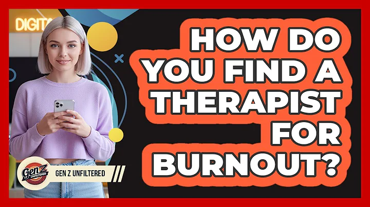 How Do You Find A Therapist For Burnout?