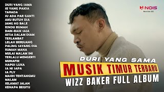 WIZZ BAKER - DURI YANG SAMA (FULL ALBUM 2024)