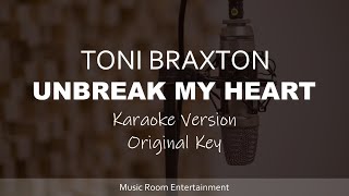 Toni Braxton - Unbreak My Heart (Karaoke Songs With Lyrics - Original Key)