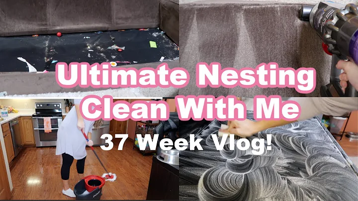 EXTREME NESTING | 37 WEEK PREGNANCY VLOG | CLEAN W...