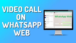 How to Video Call on Whatsapp Web (Easy 2024)