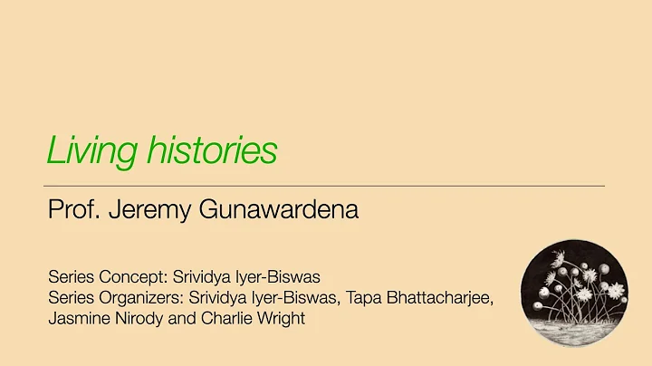"Living Histories". Jeremy Gunawardena | #TheLivingHistoriesSeries
