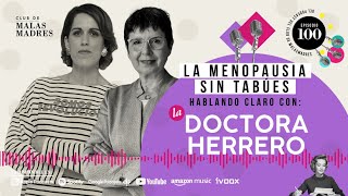 Episodio 100  Cuando llega la menopausia: salud física, mental y sexual con la Doctora Herrero