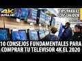 10 Consejos Fundamentales para comprar tu Televisor 4K este 2020 ✨ Tips al Consumidor ¡Nueva Serie!