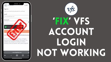 How to Fix VFS Account Login Not Working 2024?