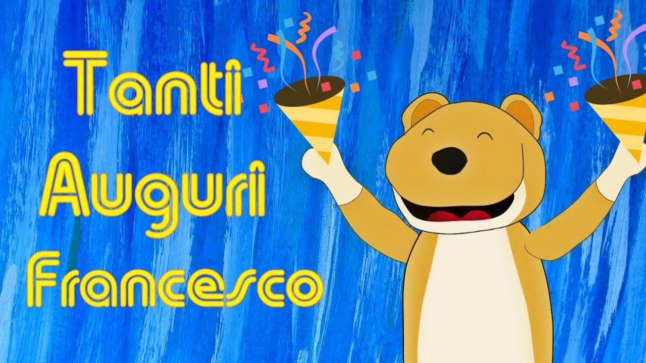 Tanti Auguri Francesco Youtube