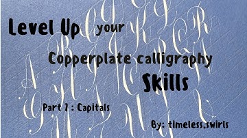Copperplate Calligraphy Capitals Part 7