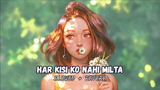 Har Kisi Ko Nahi Milta [Slowed+Reverb] Arijit Singh, Neeti Mohan | Pure Vibes Resimi
