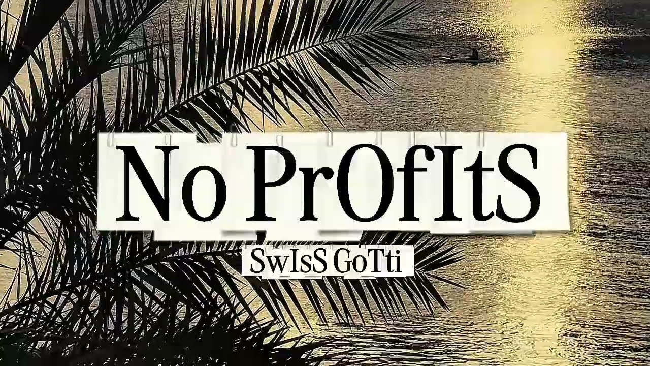 Swiss Gotti - No Profits (Official Lyric Video)