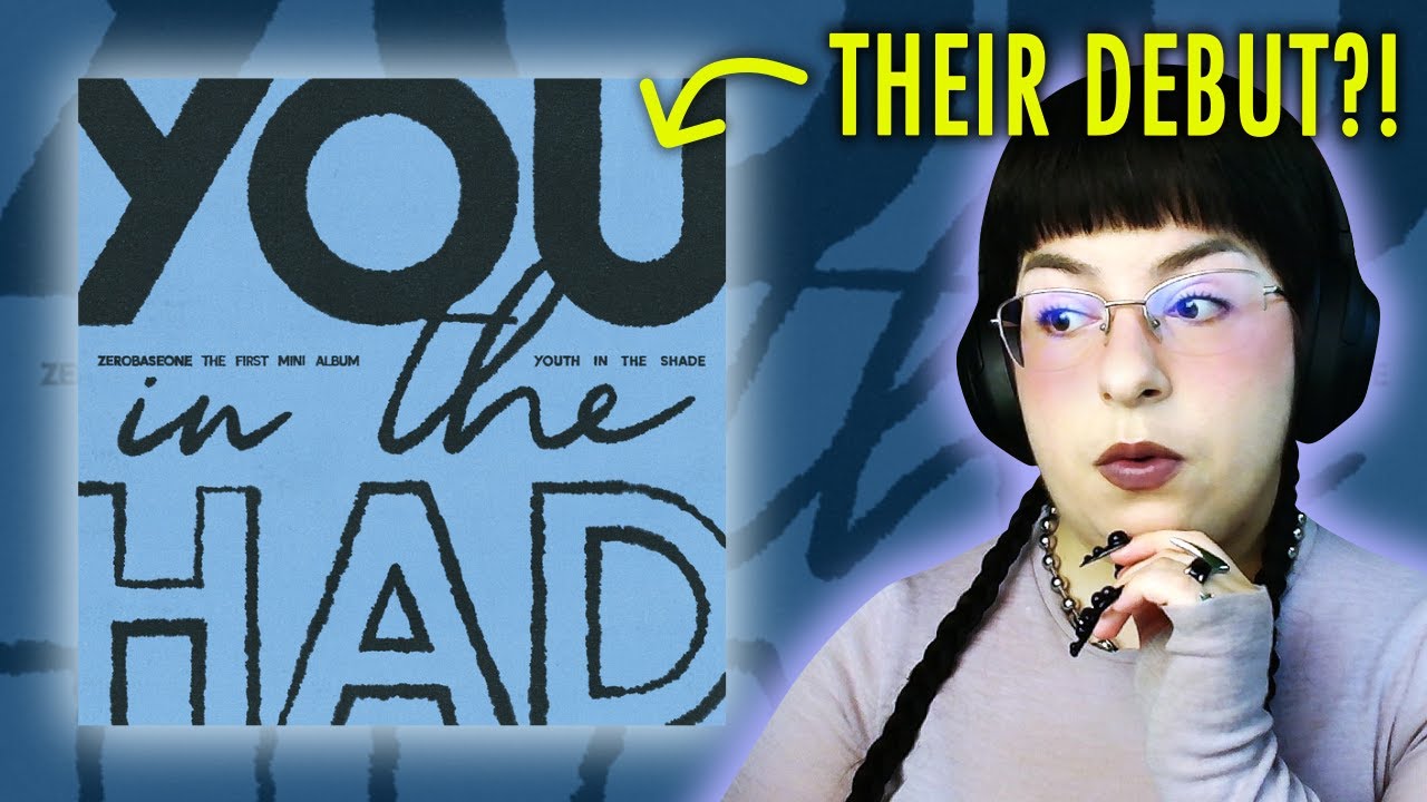 ZEROBASEONE YOUTH IN THE SHADE Album Reaction 💙 'In Bloom', 'New Kidz on the Block', 'Our Season'...