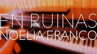 Noelia Franco - En ruinas (Piano Cover) + ACORDES/LETRA