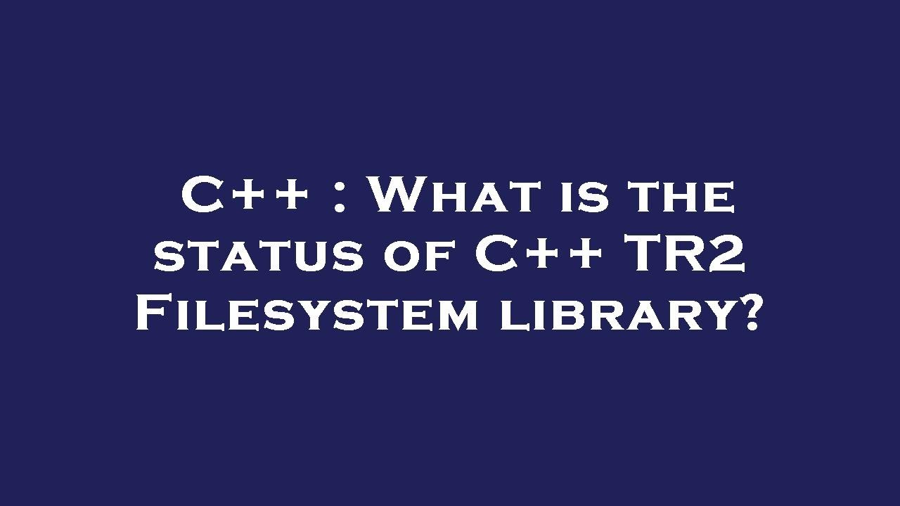 C++ : What is the status of C++ TR2 Filesystem library? - YouTube