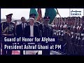 Guard of Honor for Afghan President Ashraf Ghani at PM House