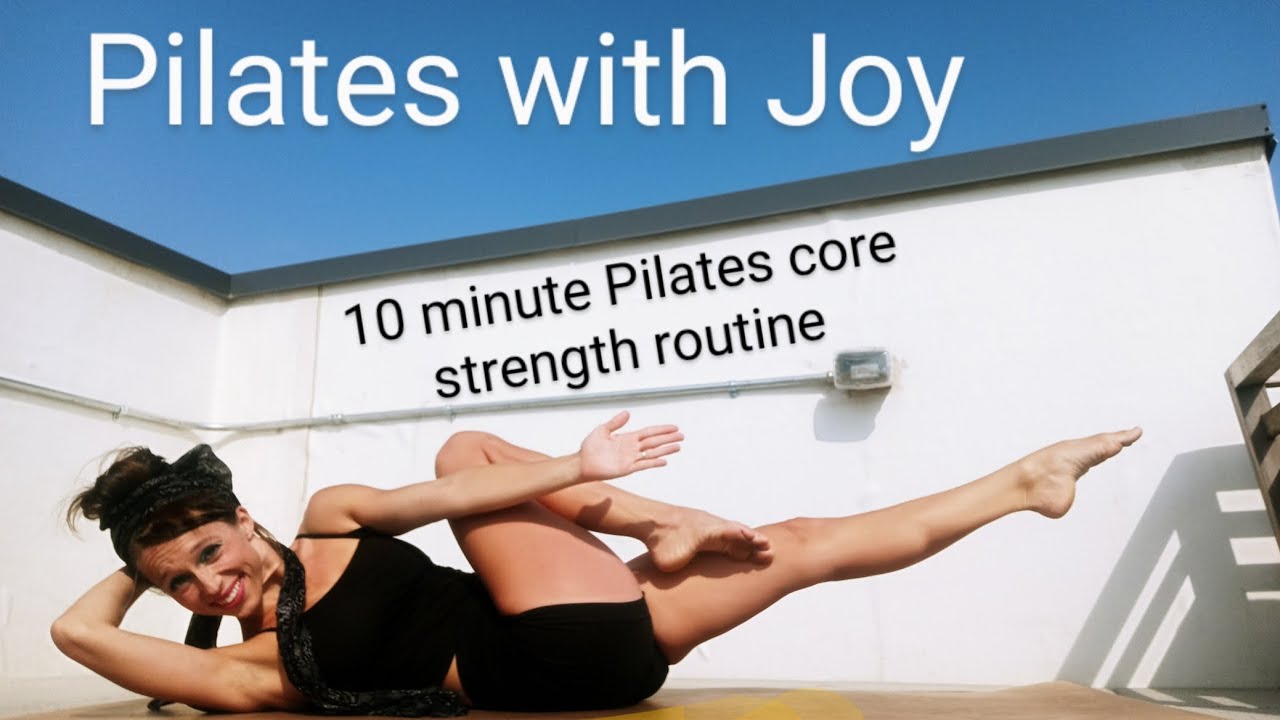 Pilates with Joy- 10 min Pilates core strength routine-perfect everyday routine 