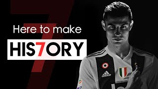 Cristiano Ronaldo & Juventus - Here To Make His7Ory
