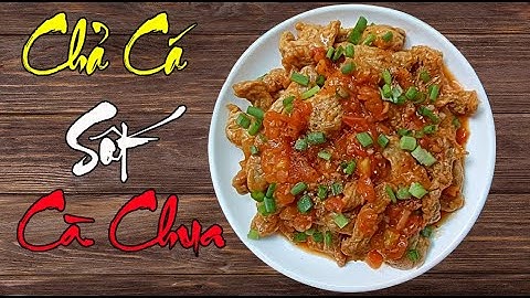 🐟Cách Làm Món Chả Cá Sốt Cà Ngon Ơi Là Ngon | Nấu Ăn Cùng Lan