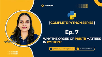 Complete Python Series – Tutorial 07: Why the Order of print() Matters in Python?