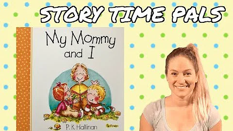MY MOMMY AND I by P. K. Hallinan | Story Time Pals...