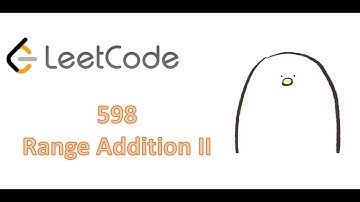 卤蛋蛋  Leetcode 598 Range Addition II - Python 刷题