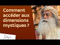 Comment accder aux dimensions mystiques 