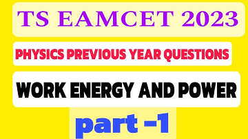 EAMCET PHYSICS |WORK ENERGY AND POWER| EAMCET 2023| PHYSICS PREVIOUS YEAR QUESTIONS PART 1|CLASS12